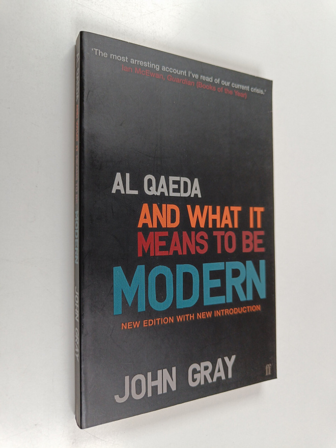 John Gray : Al Qaeda and what it Means to be Modern