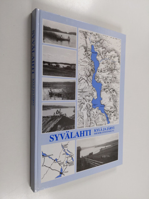 Syvälahti : kylä ja järvi : isiemme synnyinseutu