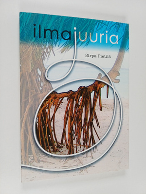 Sirpa Pietilä : Ilmajuuria