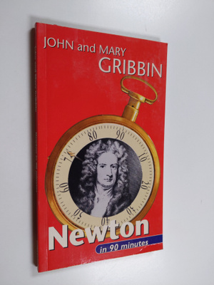 John Gribbin : Newton (1642-1727) in 90 minutes - Newton ...