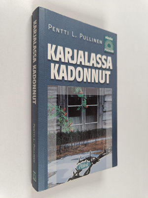 Pentti L. Pullinen : Karjalassa kadonnut