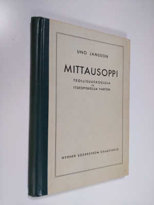 Uno Jansson : Mittausoppi : teollisuuskouluja ja itseopis...