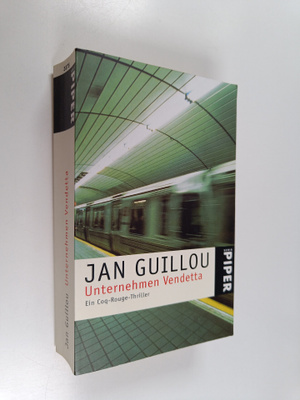 Jan Guillou : Unternehmen Vendetta : ein Coq-Rouge-Thriller