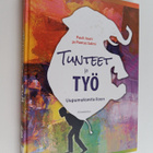 Pauli Juuti : Tunteet ja työ : uupumuksesta iloon - pikkukuva 1