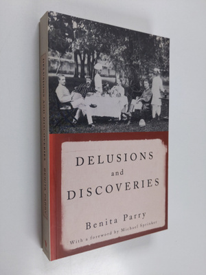 Benita Parry : Delusions and discoveries : India in the B...