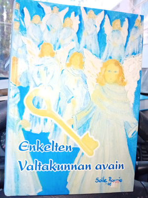 Soile Raunio : Enkelten valtakunnan avain ( SIS POSTIKULU )