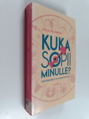 Ulla Palomäki : Kuka sopii minulle : tähtimerkit ja ihmis...