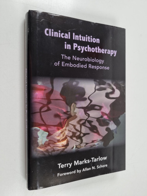 Terry Marks-Tarlow : Clinical Intuition in Psychotherapy ...