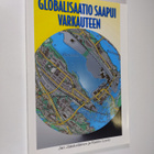 Jari Jääskeläinen : Globalisaatio saapui Varkauteen : tap... - pikkukuva 1