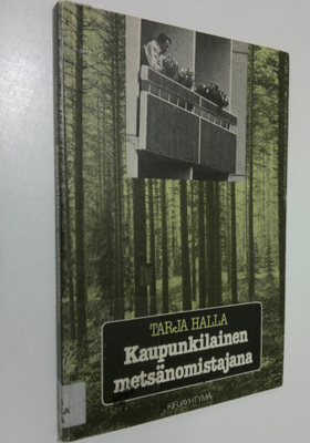Tarja Halla : Kaupunkilainen metsänomistajana