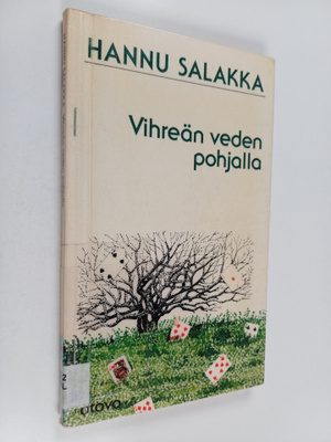 Hannu Salakka : Vihreän veden pohjalla : runoja
