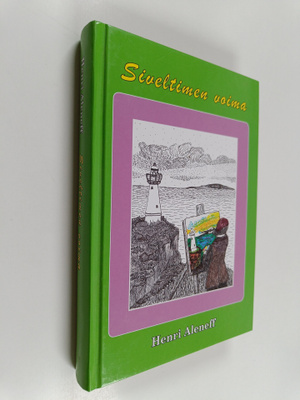 Henri Aleneff : Siveltimen voima (signeerattu, tekijän om...