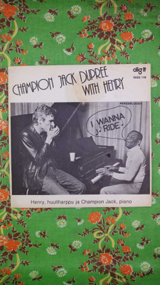 CHAMPION JACK DUPREE WITH HENRY - I WANNA RIDE 7"