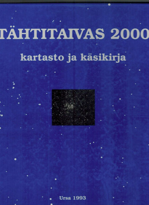 Tähtitaivas 2000 - Kartasto ja käsikirja. (Ursa 1993)