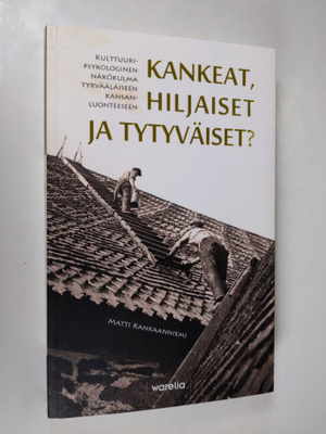 Matti Kankaanniemi : Kankeat, hiljaiset ja tytyväiset? : ...