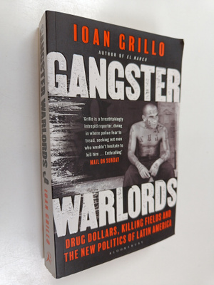 Ioan Grillo : Gangster Warlords - Drug Dollars, Killing F...