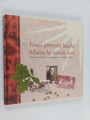 Nousi järvestä hauki. Mutta he söivät sen.