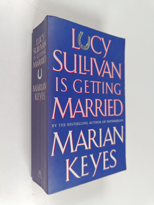Marian Keyes : Lucy Sullivan is Getting Married