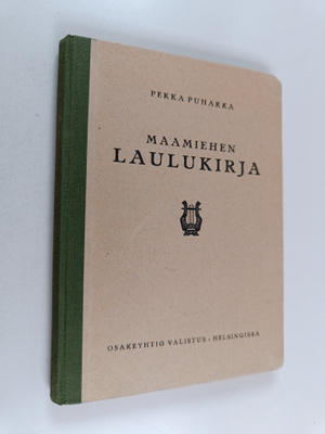 Pekka Puhakka : Maamiehen laulukirja : maatalouskoulujen ...