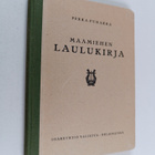 Pekka Puhakka : Maamiehen laulukirja : maatalouskoulujen ... - pikkukuva 1