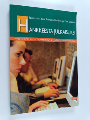 Hankkeesta julkaisuksi : kirjoittaminen ammattikorkeakoul...