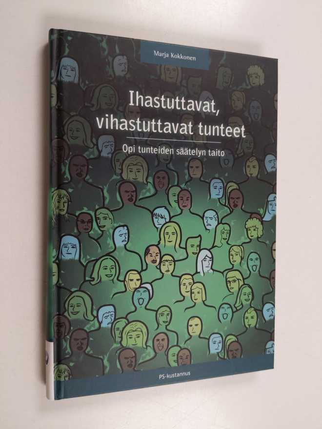 Marja Kokkonen : Ihastuttavat, vihastuttavat tunteet : op...
