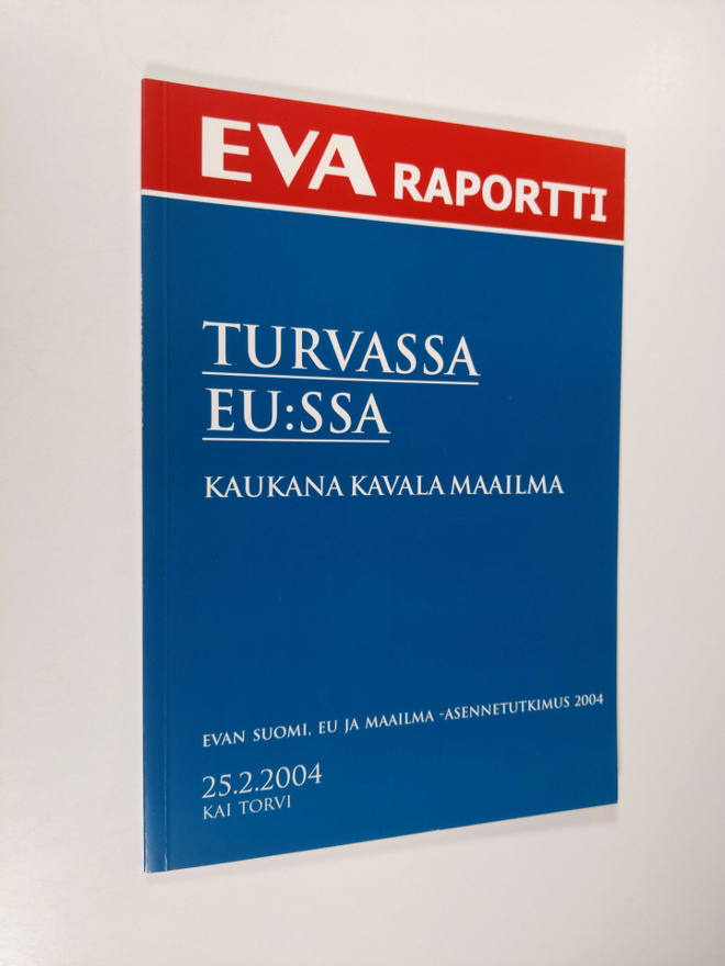 Kai Torvi : Turvassa EU:ssa : kaukana kavala maailma : EV...