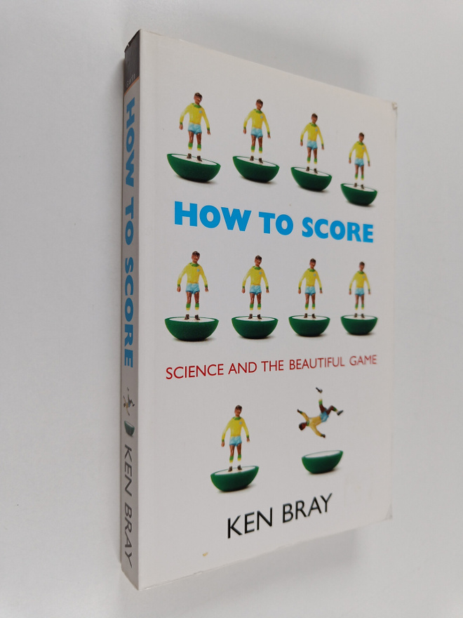 Ken Bray : How to Score - Science and the Beautiful Game