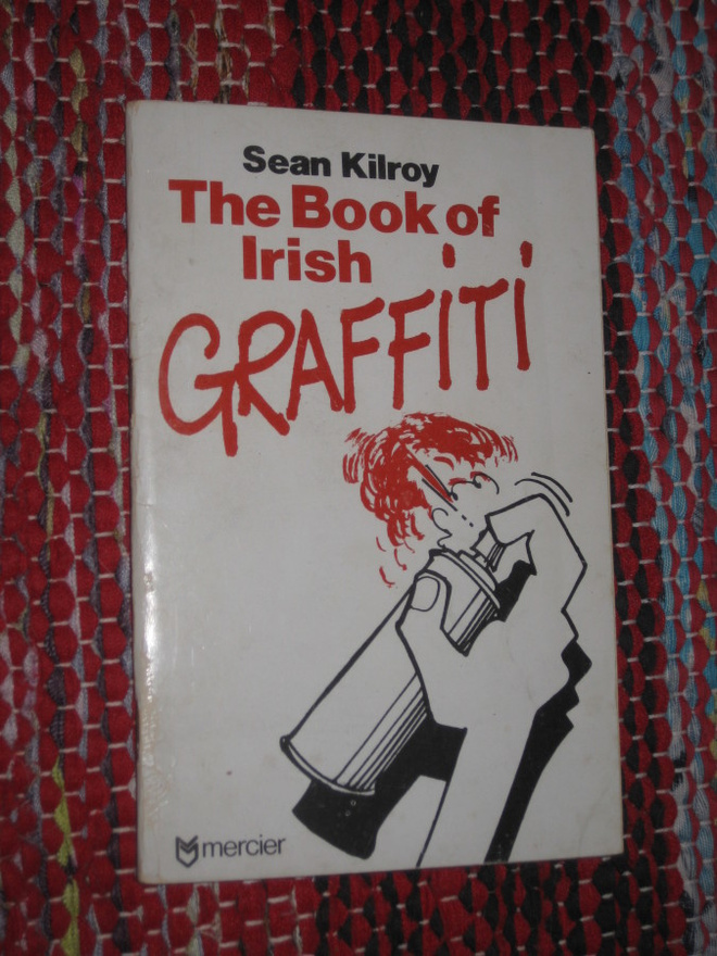 Sean Kilroy : The Book of Irish Graffiti