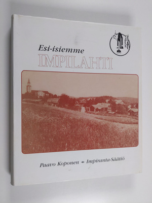Paavo Koponen : Esi-isiemme Impilahti