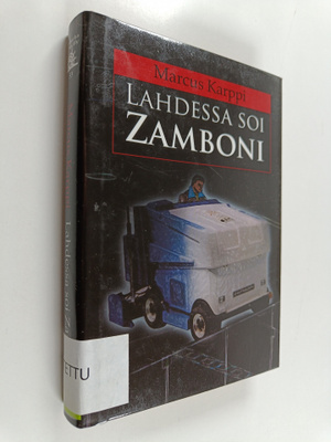 Marcus Karppi : Lahdessa soi Zamboni : jännitysromaani
