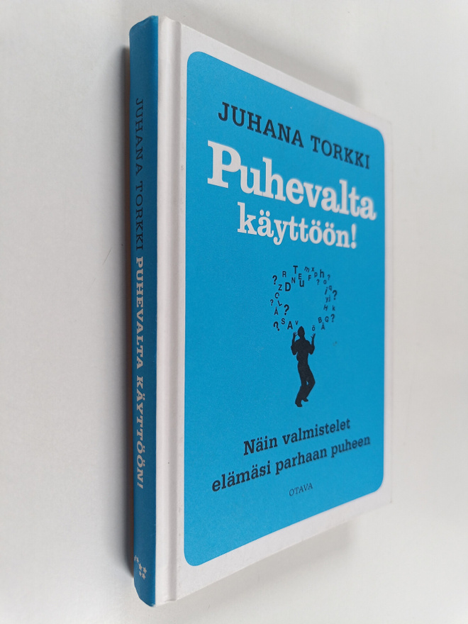 Juhana Torkki : Puhevalta käyttöön! Näin valmistelet eläm...