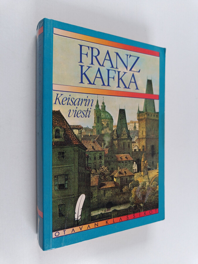 Franz Kafka : Keisarin viesti : Novelleja ; Katkelmia ; T...
