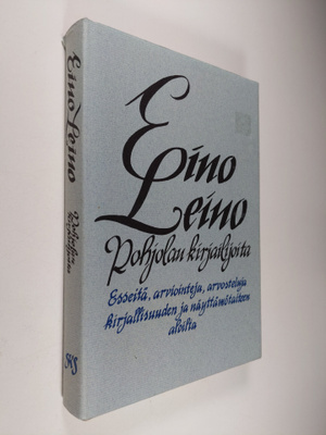 Eino Leino : Pohjolan kirjailijoita : esseitä, arviointej...