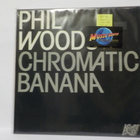 PHIL WOODS - CHROMATIC BANANA M-/M- LP - pikkukuva 1