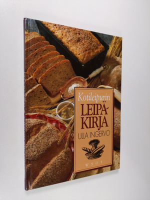 Ulla Ingervo : Kotileipurin leipäkirja
