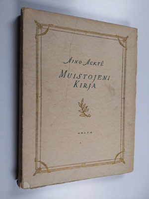 Aino Ackte : Muistojeni kirja 1