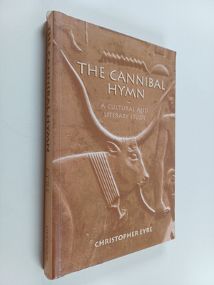 Christopher Eyre : The Cannibal hymn : a cultural and lit...