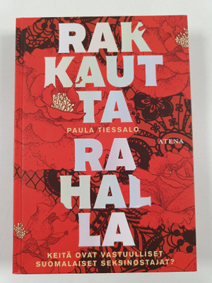 Paula Tiessalo : Rakkautta rahalla : keitä ovat vastuulli...