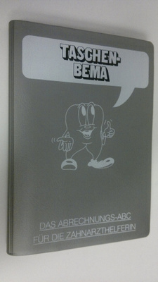 Taschen-Bema : Das abrechnungs-ABC fur die zahnarzthelfer...