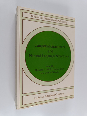 Richard T. Oehrle : Categorial grammars and natural langu...