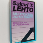 Sakari T. Lehto : Muutoksen johtaminen : strategioita ja ... - pikkukuva 1