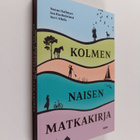 Suvi Ahola ym. : Kolmen naisen matkakirja - pikkukuva 1