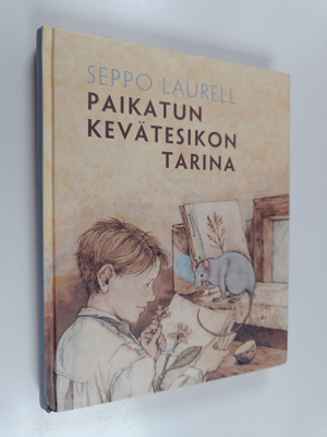 Seppo Laurell : Paikatun kevätesikon tarina