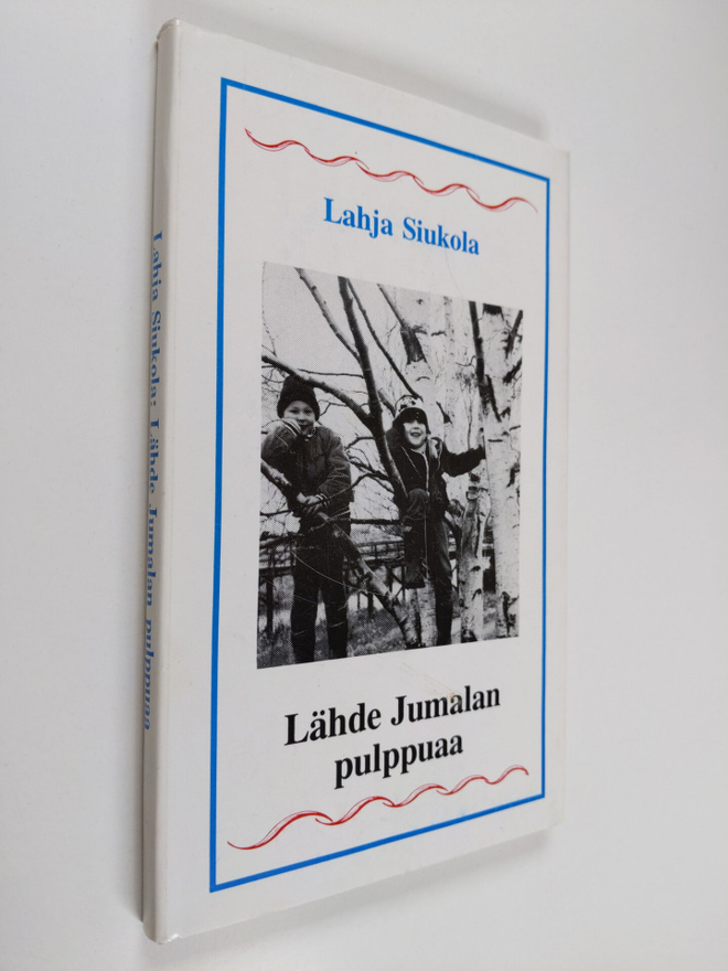 Lahja Siukola : Lähde Jumalan pulppuaa