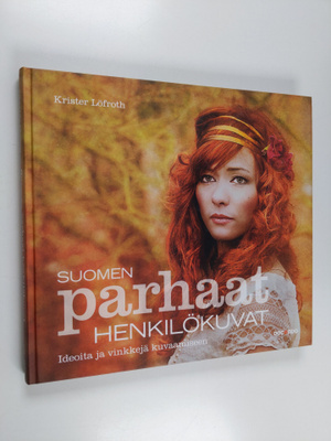 Krister Löfroth : Suomen parhaat henkilökuvat : Ideoita j...