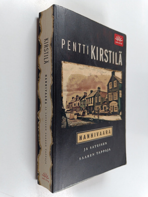 Pentti Kirstilä : Hanhivaara ja sateisen saaren tappaja