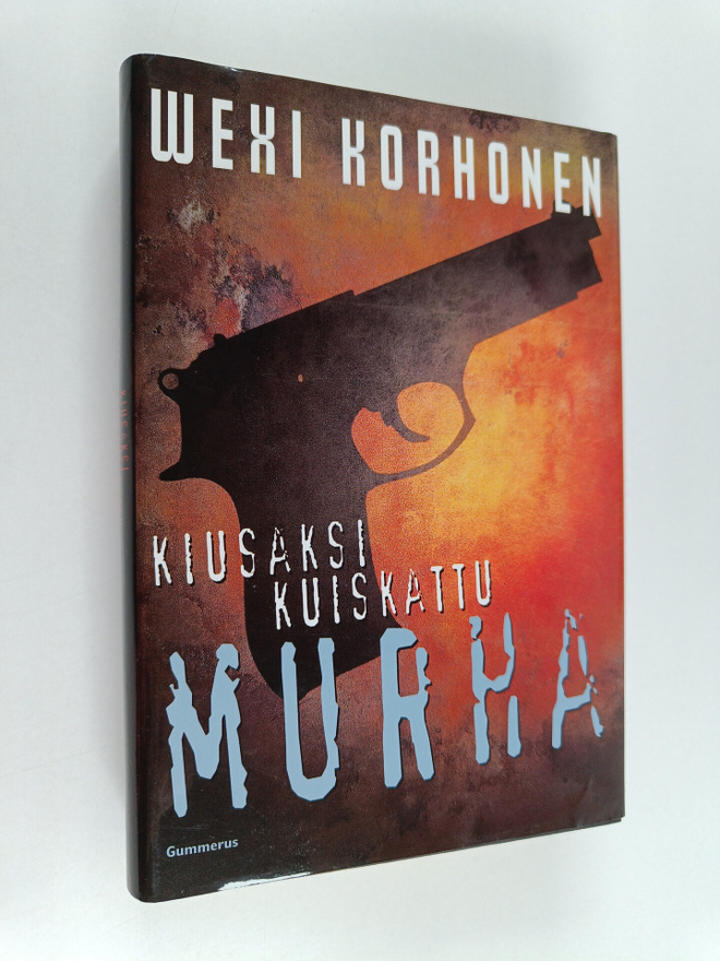 Wexi Korhonen : Kiusaksi kuiskattu murha