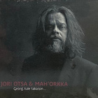 JORI OTSA & MAH'ORKKA: Georg, tule takaisin.... CD - pikkukuva 1