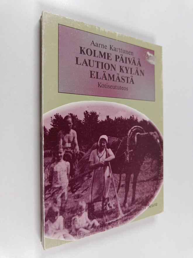 Aarne Karttunen ym. : Kolme päivää Laution kylän elämästä